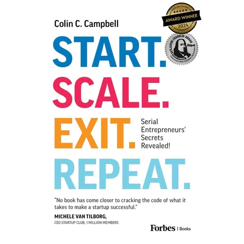 Start. Scale. Exit. Repeat.: Serial Entrepreneurs' Secrets Revealed! - Paperback