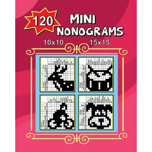 120 Mini Nonograms 10x10 and 15x15 - Paperback