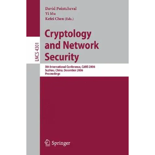 Cryptology and Network Security: 5th International Conference, Cans 2006, Suzhou, China, December 8-10, 2006, Proceedings - Paperback