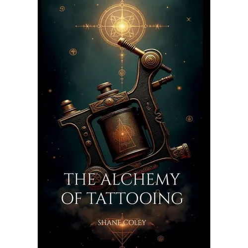 The Alchemy of Tattooing