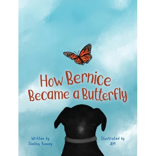 How Bernice Became a Butterfly - Hardcover