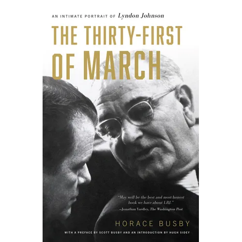 The Thirty-First of March: An Intimate Portrait of Lyndon Johnson - Paperback