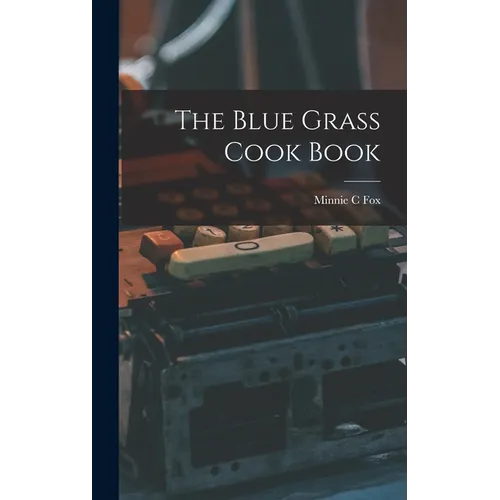 The Blue Grass Cook Book - Hardcover
