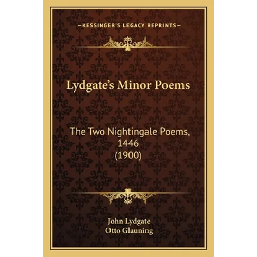 Lydgate's Minor Poems: The Two Nightingale Poems, 1446 (1900) - Paperback
