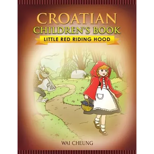 Croatian Children's Book: Little Red Riding Hood - Paperback