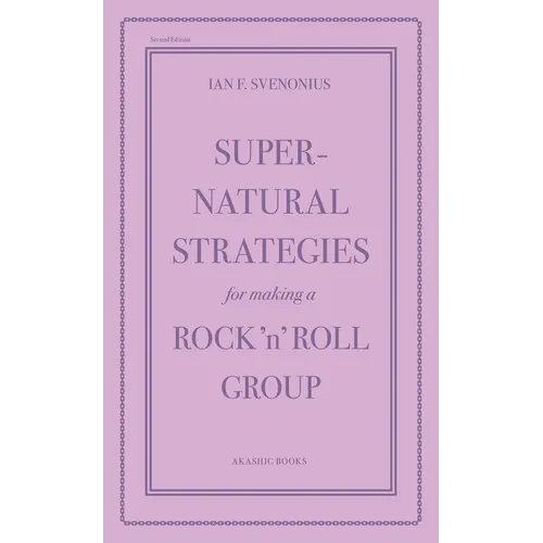 Supernatural Strategies for Making a Rock 'n' Roll Group: Second Edition - Paperback