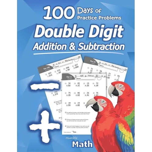 Humble Math - Double Digit Addition & Subtraction: 100 Days of Practice Problems: Ages 6-9, Reproducible Math Drills, Word Problems, KS1, Grades 1-3, - Paperback