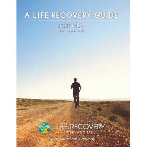 L.I.F.E. Guide for Men: A Workbook for Men Seeking Freedom from Sexual Addiction - Paperback