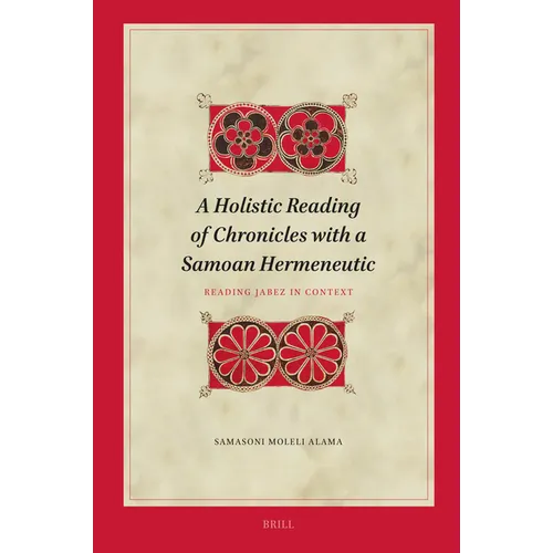 A Holistic Reading of Chronicles with a Samoan Hermeneutic: Reading Jabez in Context - Hardcover