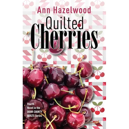 Quilted Cherries: Fourth Novel in the Door County Quilts Series - Paperback