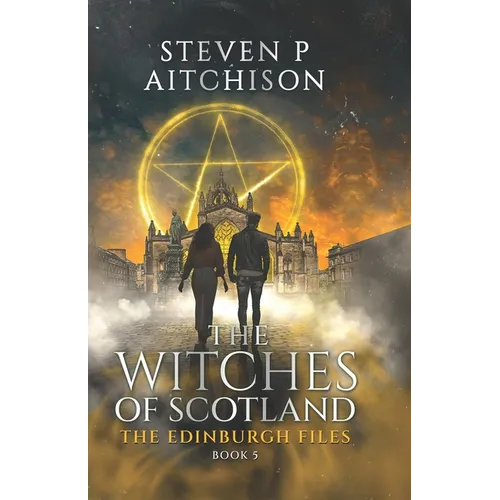 The Witches of Scotland: The Edinburgh Files - Book 5 - Paperback