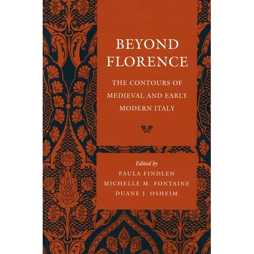 Beyond Florence: The Contours of Medieval and Early Modern Italy - Paperback