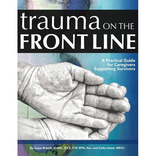 Trauma on the Front Line: A Practical Guide for Caregivers Supporting Survivors - Paperback