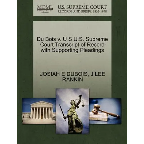 Du Bois V. U S U.S. Supreme Court Transcript of Record with Supporting Pleadings - Paperback