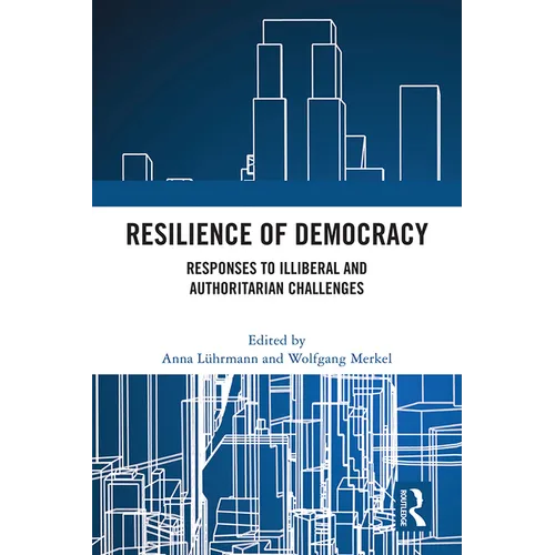 Resilience of Democracy: Responses to Illiberal and Authoritarian Challenges - Paperback