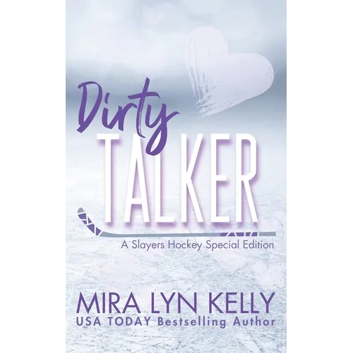 Dirty Talker: A Slayers Hockey Special Edition - Paperback