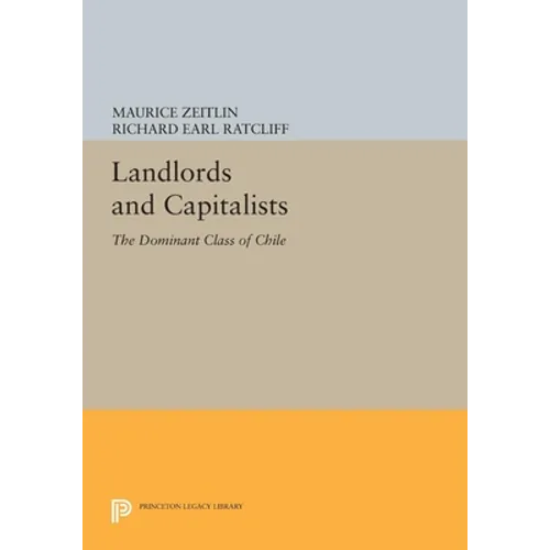 Landlords and Capitalists: The Dominant Class of Chile - Paperback