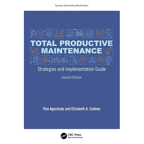 Total Productive Maintenance: Strategies and Implementation Guide - Paperback