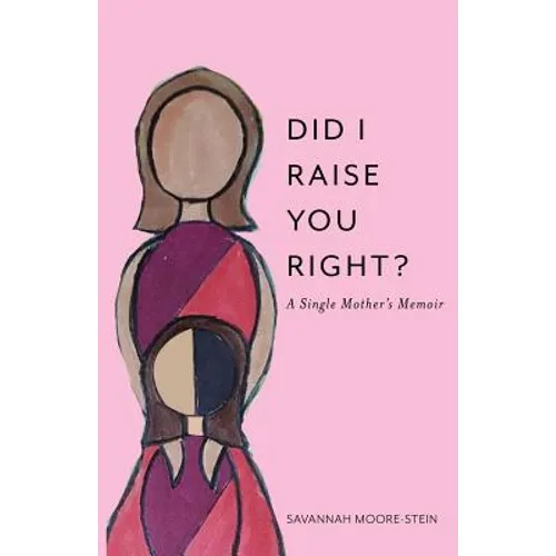 Did I Raise You Right? - Paperback