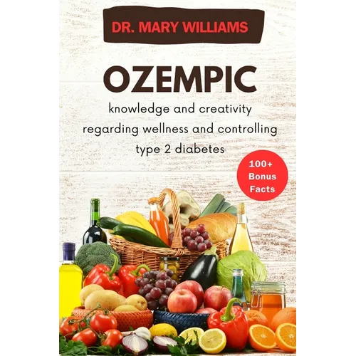 Ozempic: knowledge and creativity regarding wellness and controlling type 2 diabetes - Paperback