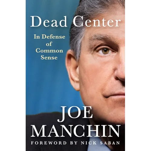 Dead Center: In Defense of Common Sense - Hardcover