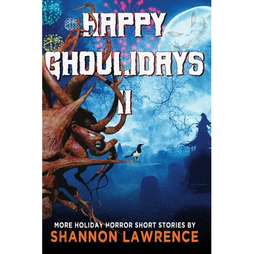 Happy Ghoulidays II: More Holiday Horror Short Stories - Paperback