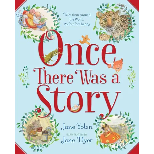Once There Was a Story: Tales from Around the World, Perfect for Sharing - Hardcover