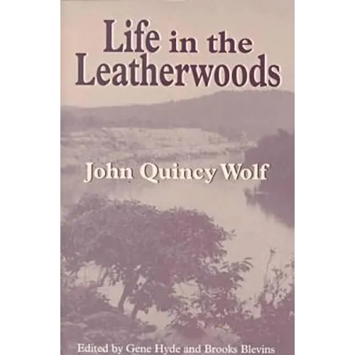 Life in the Leatherwoods: New Edition - Paperback