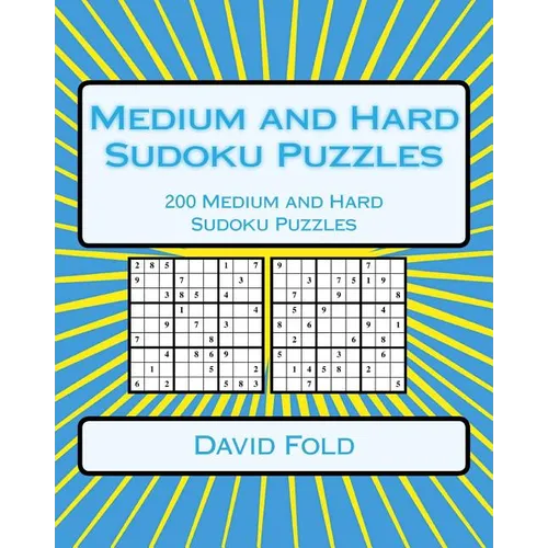 Medium and Hard Sudoku Puzzles: 200 Medium and Hard Sudoku Puzzles - Paperback
