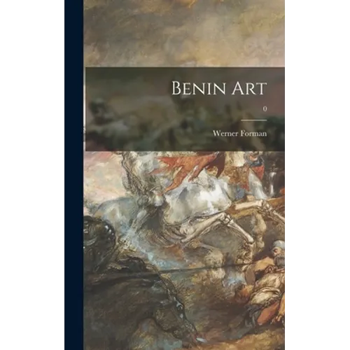 Benin Art; 0 - Hardcover