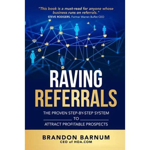 Raving Referrals: The Proven Step-By-Step System to Attract Profitable Prospects - Paperback
