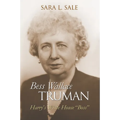 Bess Wallace Truman: Harry's White House Boss - Paperback