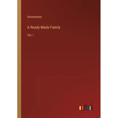 A Ready-Made Family: Vol. I - Paperback
