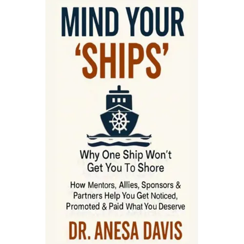 Mind Your 'Ships': Why One 'Ship' Won't Get You To Shore - Paperback