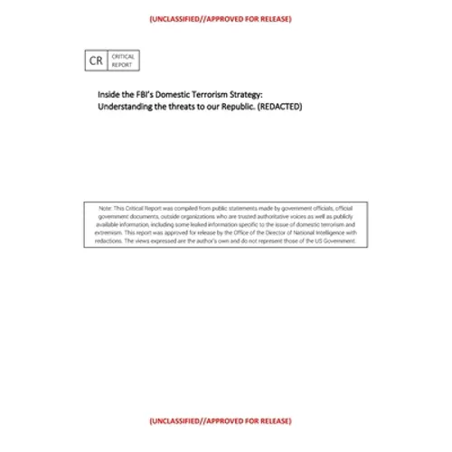 Inside the FBI's Domestic Terrorism Strategy: : Understanding the threats to our Republic. (REDACTED) - Paperback