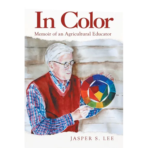In Color: Memoir of an Agricultural Educator - Paperback