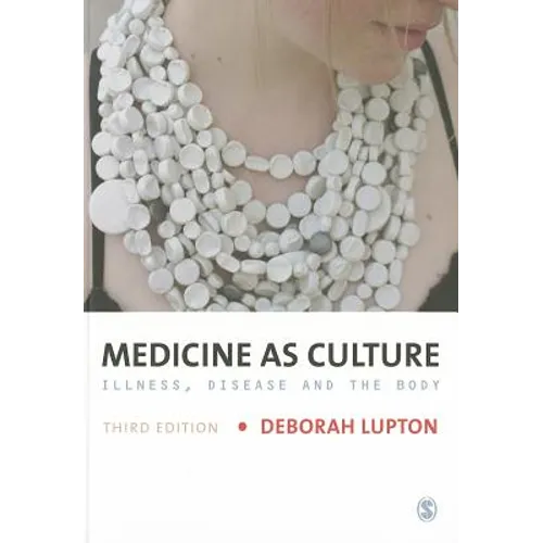 Medicine as Culture: Illness, Disease and the Body - Paperback
