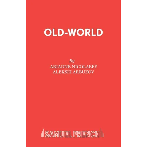Old-World: A Play in Two Parts - Paperback