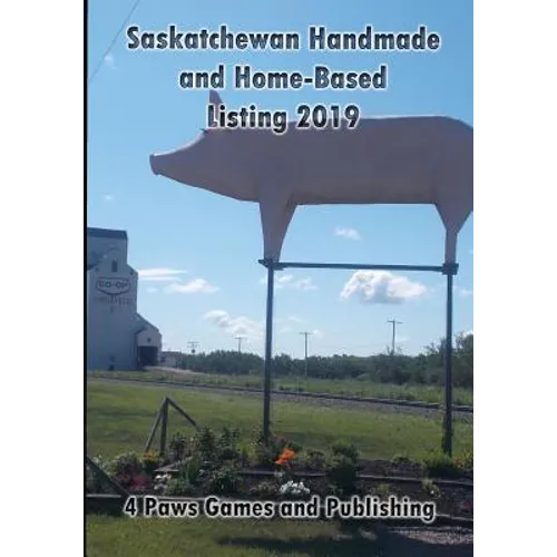 Saskatchewan Handmade and Home-Based Listings 2019 - Paperback