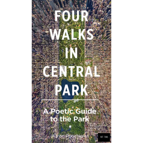 Four Walks in Central Park: A Poetic Guide to the Park - Paperback