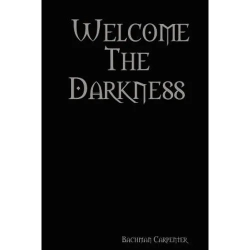 Welcome the Darkness - Paperback
