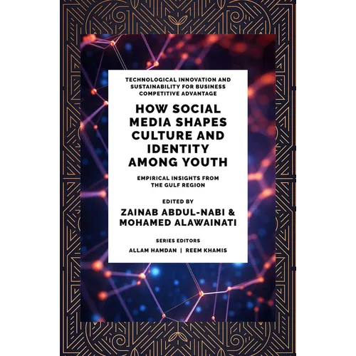 How Social Media Shapes Culture and Identity Among Youth: Empirical Insights from the Gulf Region - Hardcover
