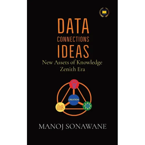 Data Connections Ideas: New Assets of Knowledge Zenith Era - Paperback