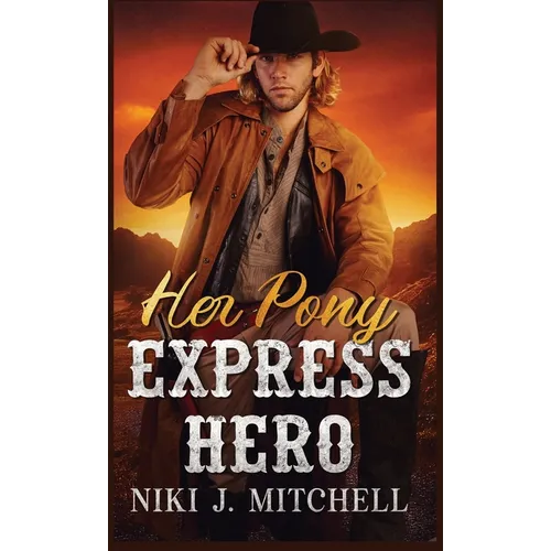 Her Pony Express Hero: A Sweet, Second Change Will West Romance LARGE PRINT - Hardcover