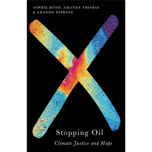 Stopping Oil: Climate Justice and Hope - Paperback
