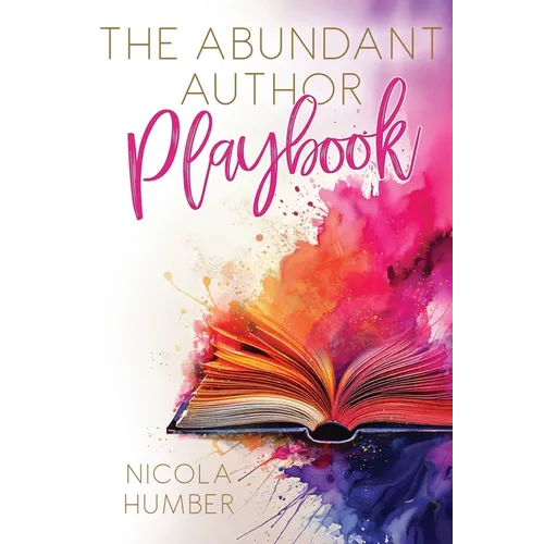 The Abundant Author Playbook: A guide to creating an abundant business around your book