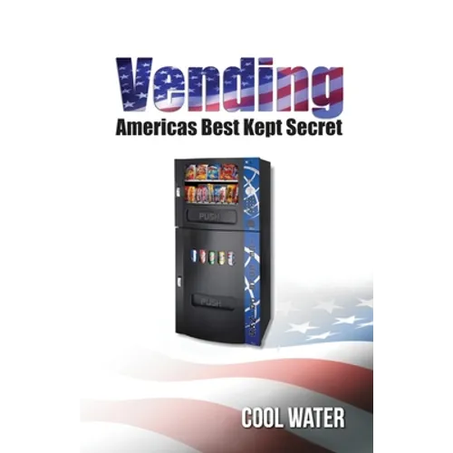 Vending America's Best Kept Secret - Paperback