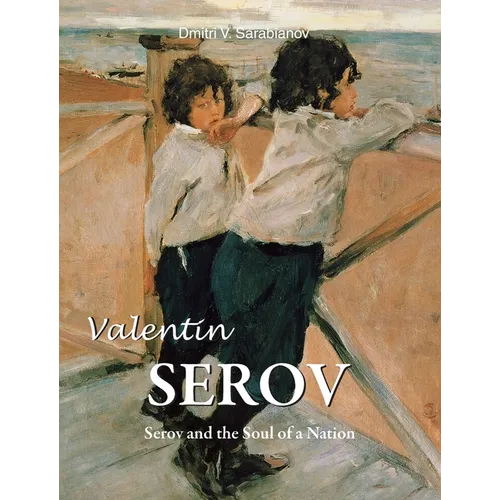 Valentin Serov: Serov and the Soul of a Nation - Hardcover