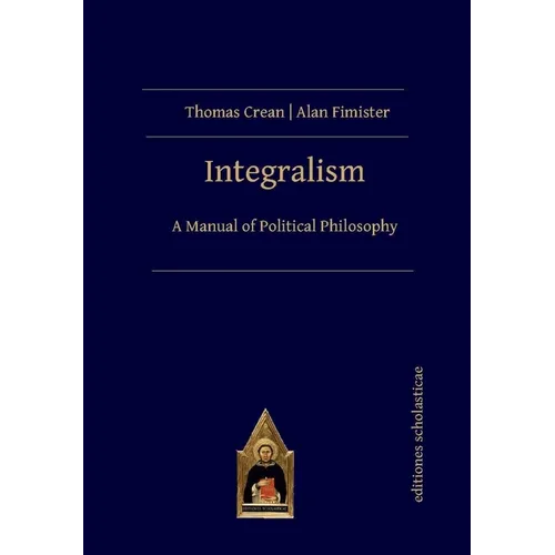 Integralism: A Manual of Political Philosophy - Paperback