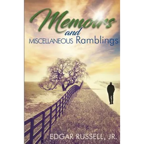 Memoirs and Miscellaneous Ramblings - Paperback